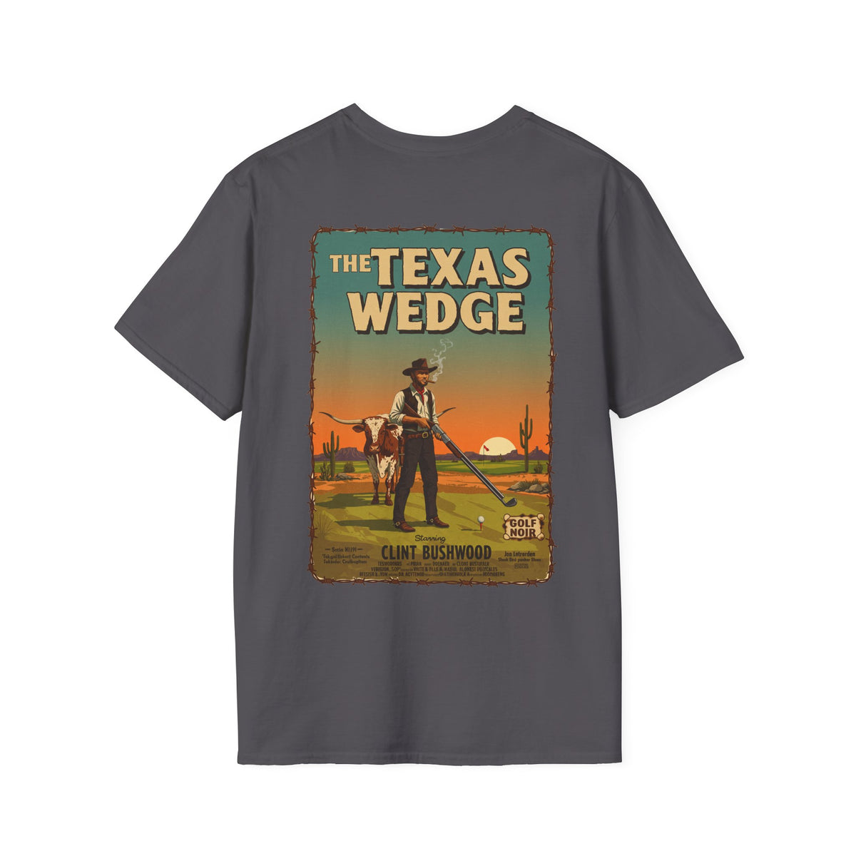 THE TEXAS WEDGE T-Shirt - Starring CLINT BUSHWOOD - Golf Noir Signature Apparel
