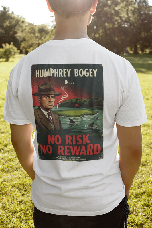NO RISK NO REWARD T-Shirt - Starring HUMPHREY BOGEY- Golf Noir Signature Apparel