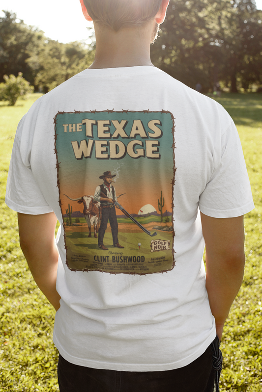 THE TEXAS WEDGE T-Shirt - Starring CLINT BUSHWOOD - Golf Noir Signature Apparel