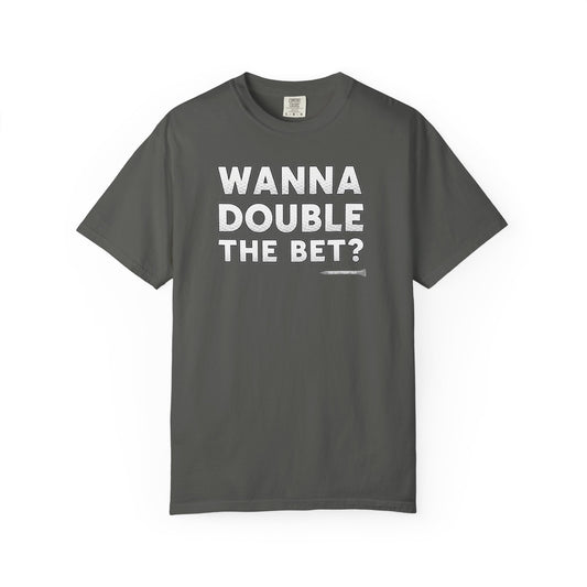 Wanna Double The Bet? Golf T-Shirt — Tee Box Trash Talk Signature Apparel