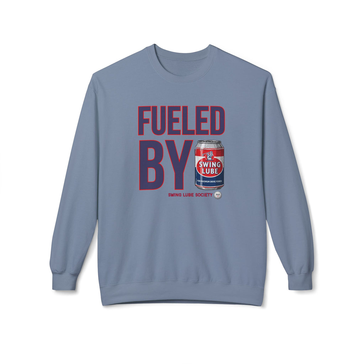 Fueled By Swing Lube Golf Sweatshirt - Swing Lube Society Signature Apparel