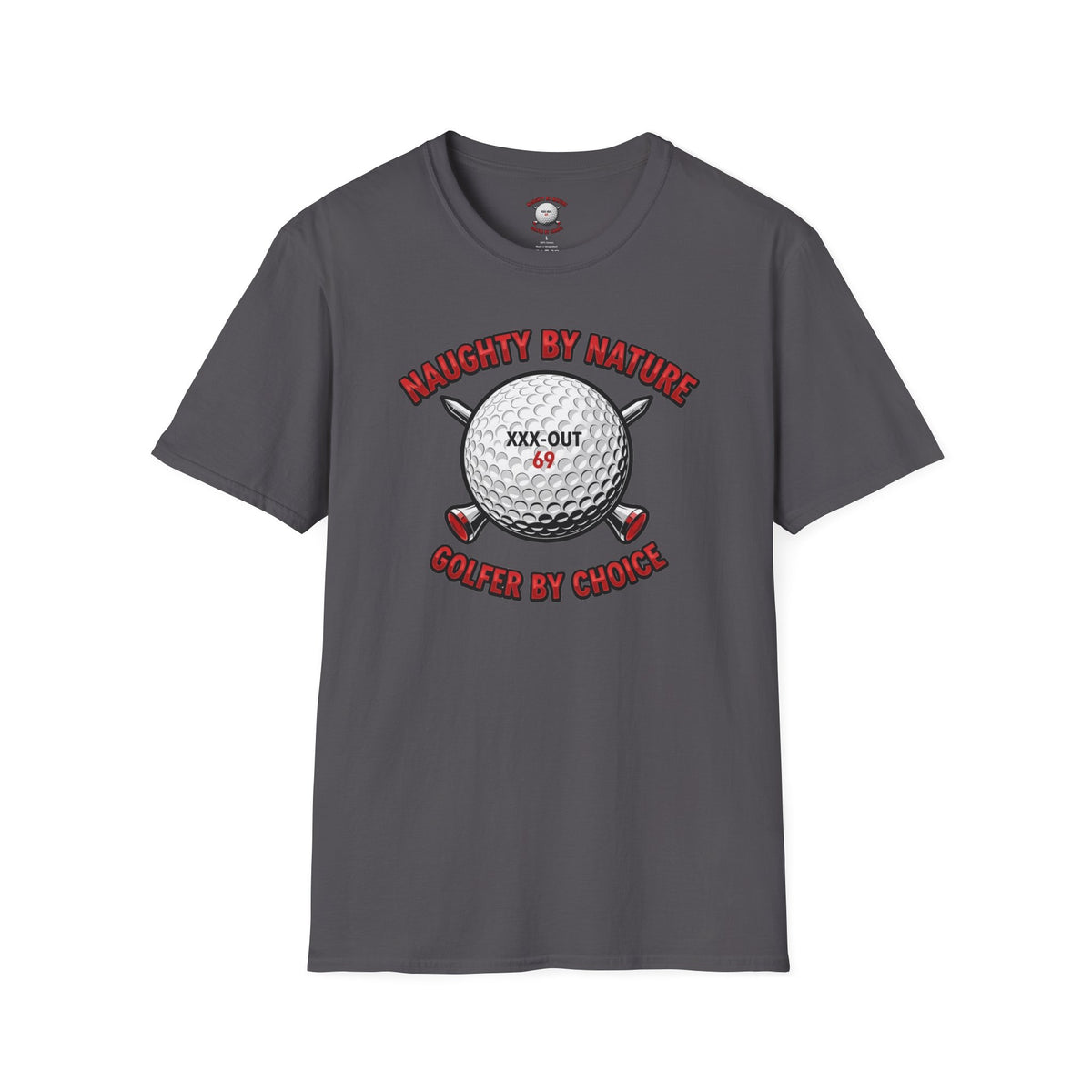 Naughty by Nature, Golfer by Choice T-Shirt - XXX-OUT Design Signature Apparel