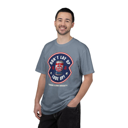 Don't Lay Up T-Shirt 4 — Swing Lube Society Signature Apparel