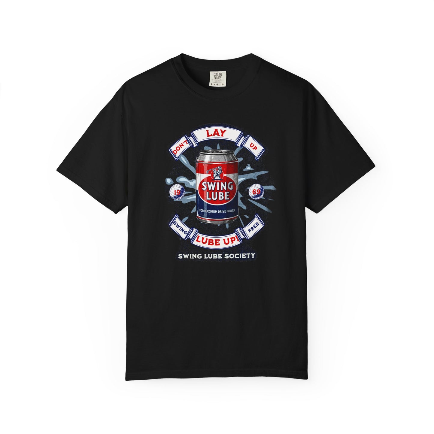 Don't Lay Up T-Shirt 6 — Swing Lube Society Signature Apparel