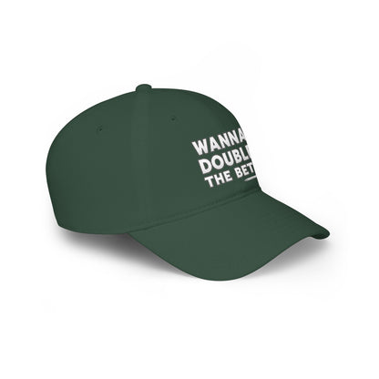 Wanna Double The Bet? Low Profile Golf Cap — Tee Box Trash Talk Signature Headwear