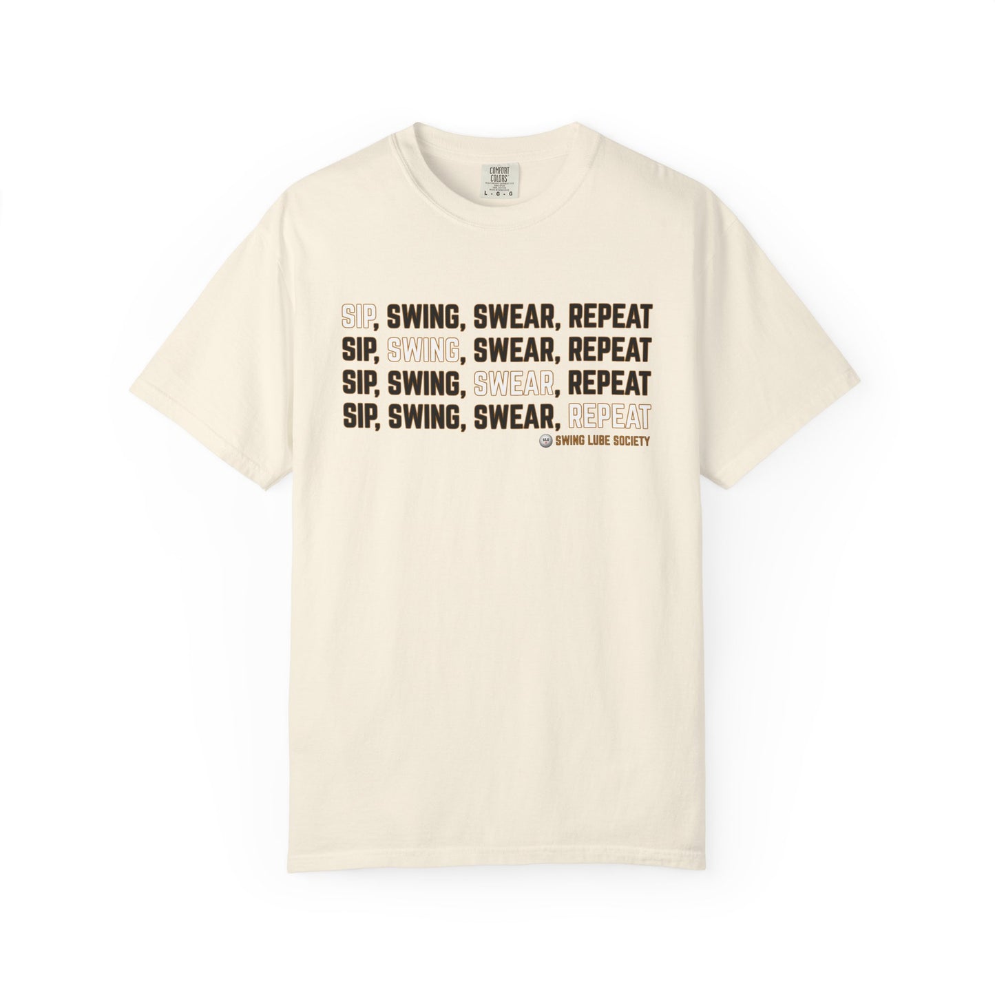 "Sip, Swing, Swear, Repeat" T-Shirt - Swing Lube Society Signature Apparel