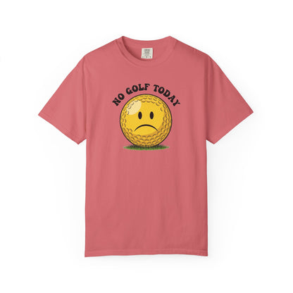 No Golf Today T-Shirt — It's a Golf Day Signature Apparel