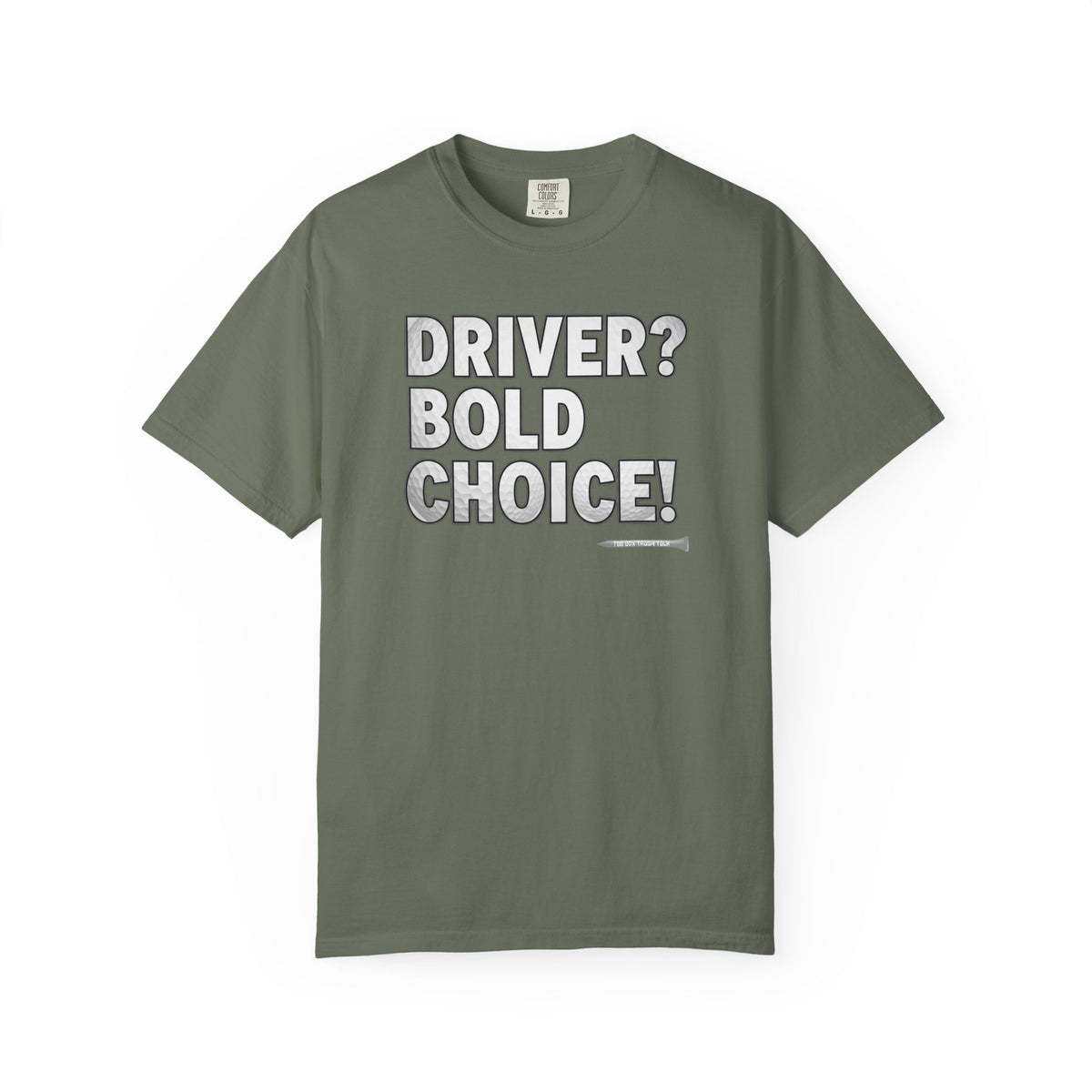 Driver? Bold Choice! Golf T-Shirt — Tee Box Trash Talk Signature Apparel