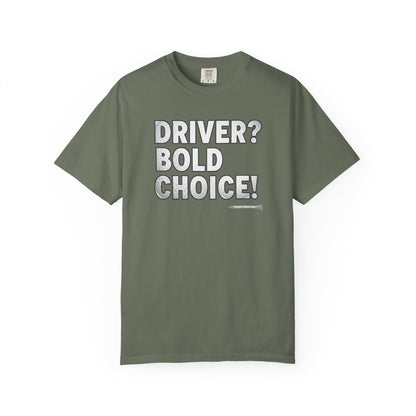 Driver? Bold Choice! Golf T-Shirt — Tee Box Trash Talk Signature Apparel