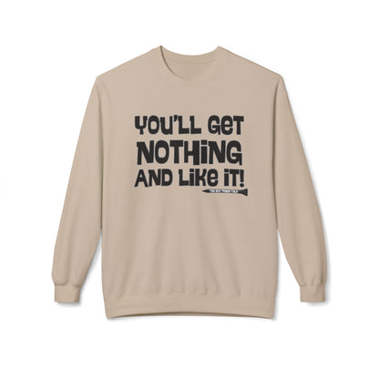 "You'll Get Nothing and Like It!" Golf Sweatshirt - Tee Box Trash Talk Signature Apparel