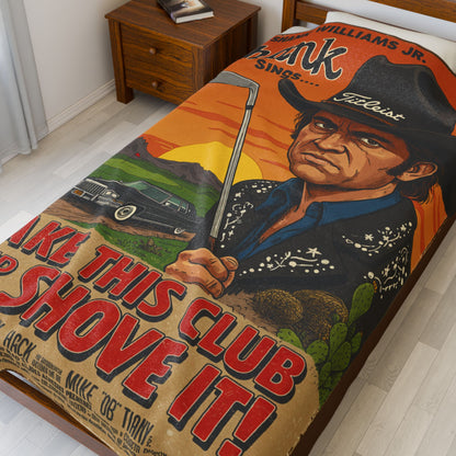 SHANK WILLIAMS JR. Plush Throw Blanket - TAKE THIS CLUB AND SHOVE IT! - Accessoriess
