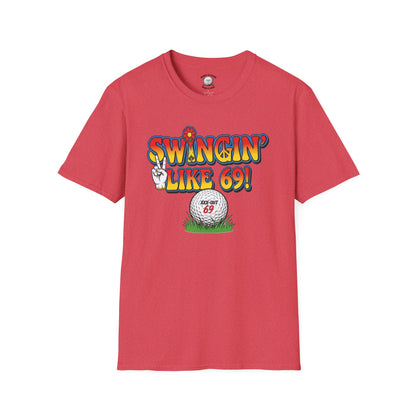 Swingin' Like 69! T-Shirt — XXX-OUT Designs Signature Apparel