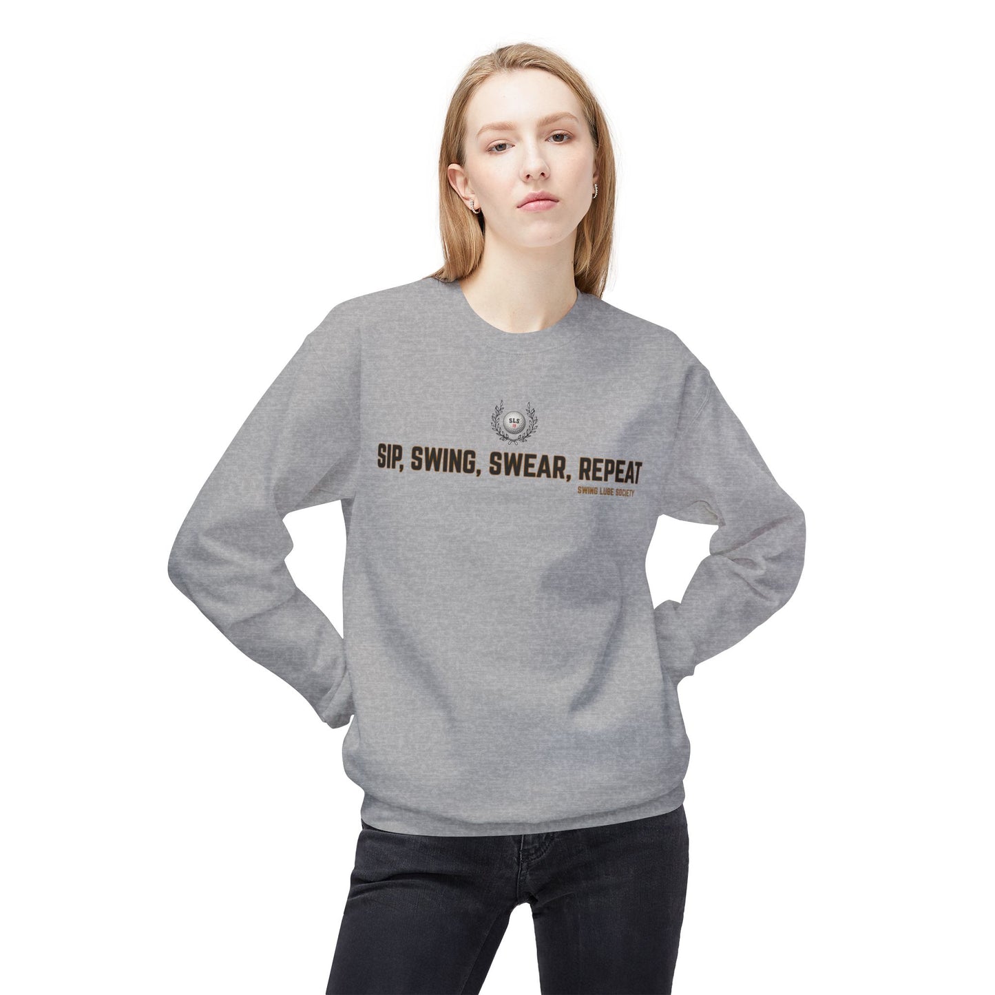 Sip, Swing, Swear, Repeat Sweatshirt - Swing Lube Society Signature Apparel