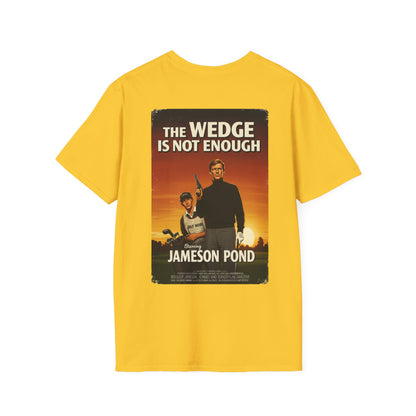 THE WEDGE IS NOT ENOUGH T-Shirt - Starring JAMESON POND - Golf Noir Signature Apparel