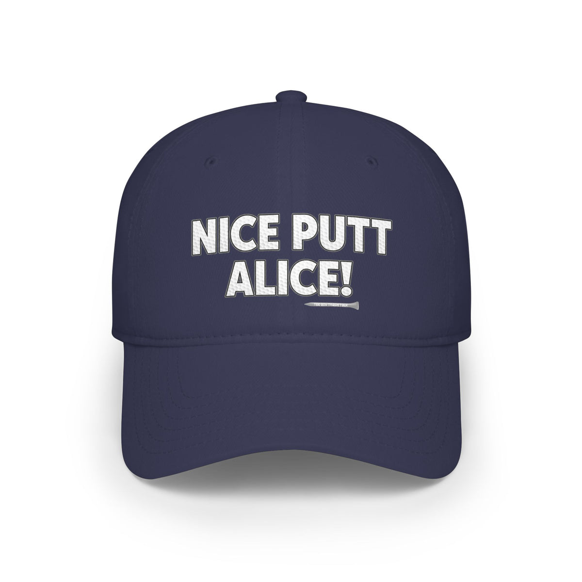 Nice Putt Alice! Low Profile Golf Cap — Tee Box Trash Talk Signature Headwear