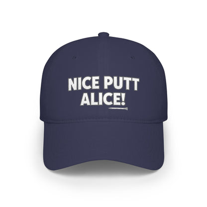 Nice Putt Alice! Low Profile Golf Cap — Tee Box Trash Talk Signature Headwear