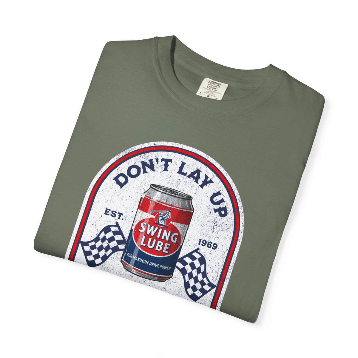 Don't Lay Up T-Shirt 2 — Swing Lube Society Signature Apparel