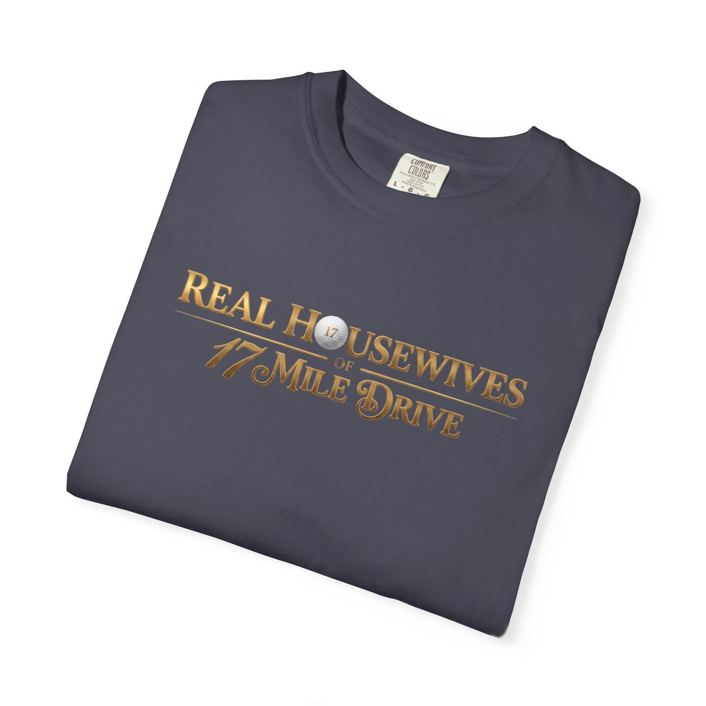 Real Housewives of 17 Mile Drive T‑Shirt — The Shag Bag Apparel