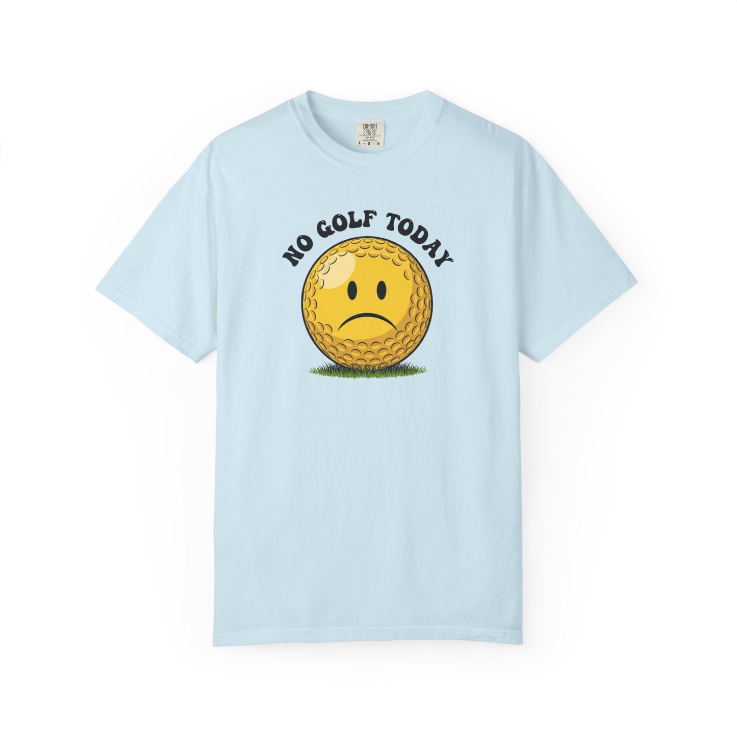 No Golf Today T-Shirt — It's a Golf Day Signature Apparel