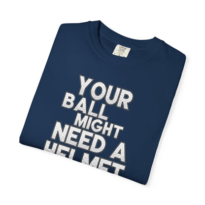 Your Ball Might Need a Helmet Golf T-Shirt — Tee Box Trash Talk Signature Apparel