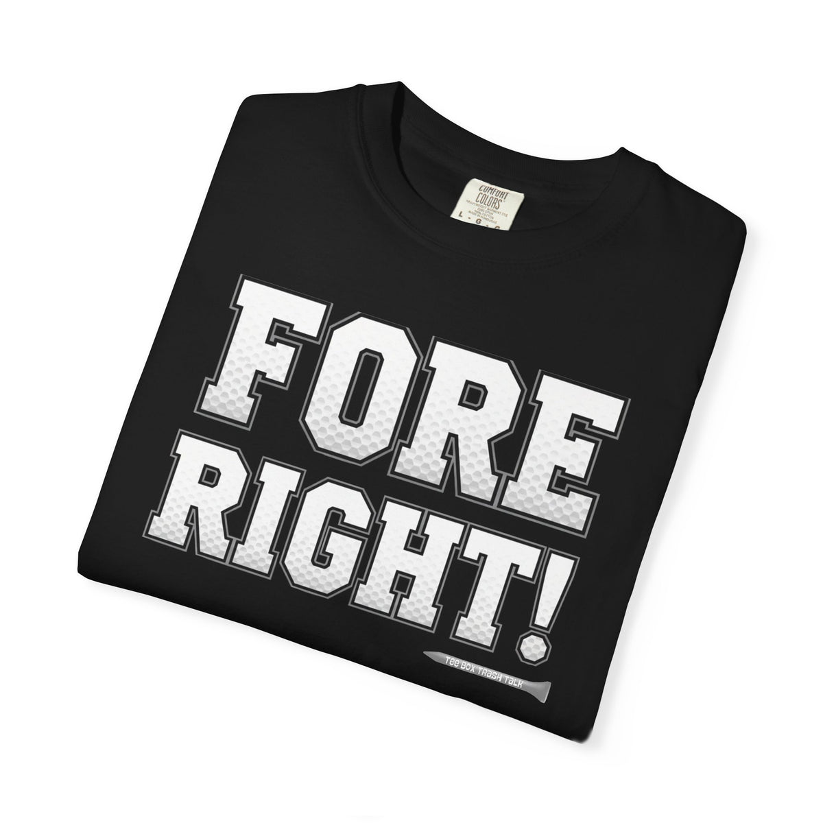 Fore Right! Golf T-Shirt — Tee Box Trash Talk Signature Apparel