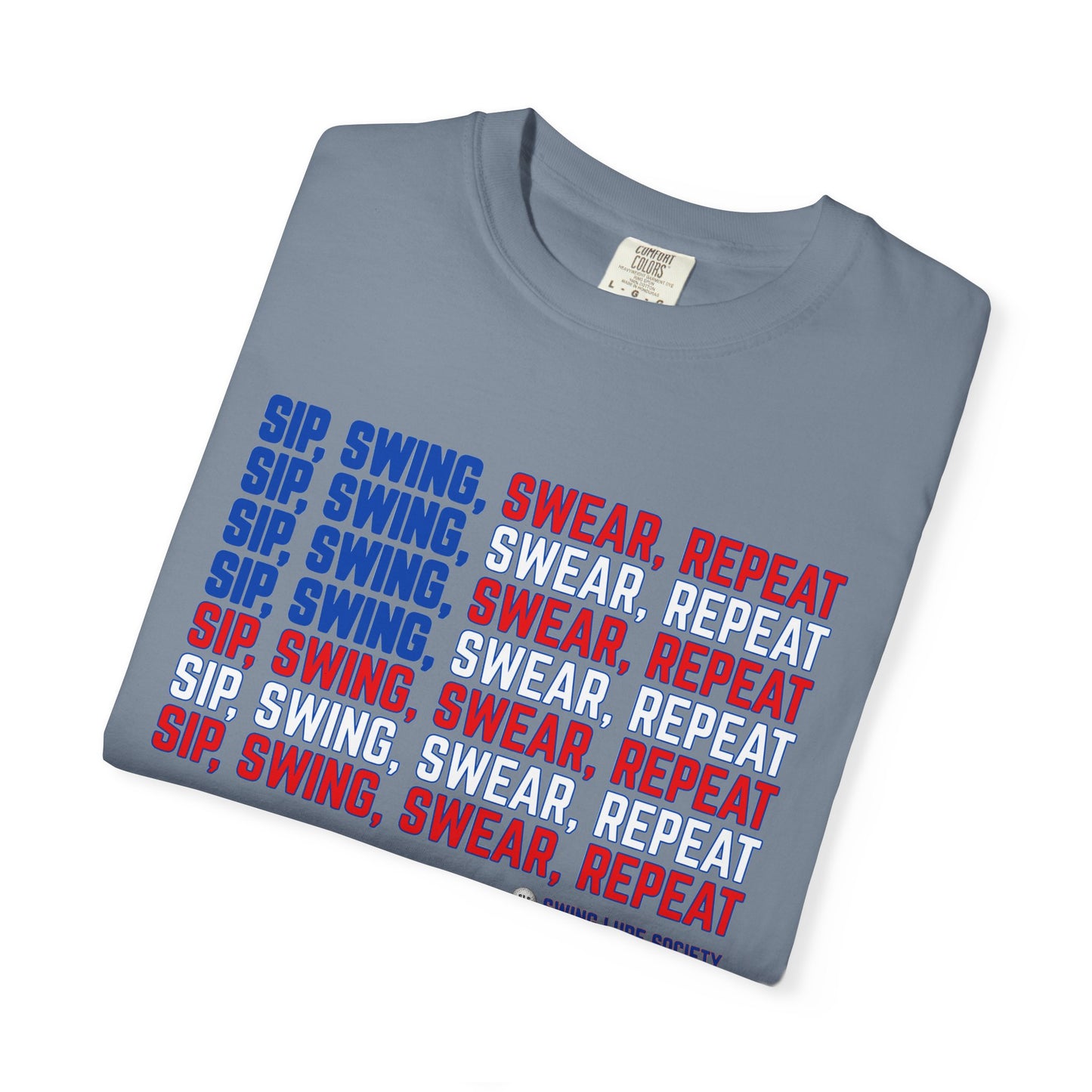 “Sip, Swing, Swear, Repeat” T-Shirt - Swing Lube Society Signature Apparel