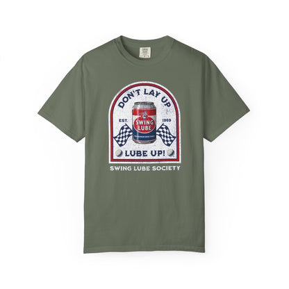 Don't Lay Up T-Shirt 2 — Swing Lube Society Signature Apparel