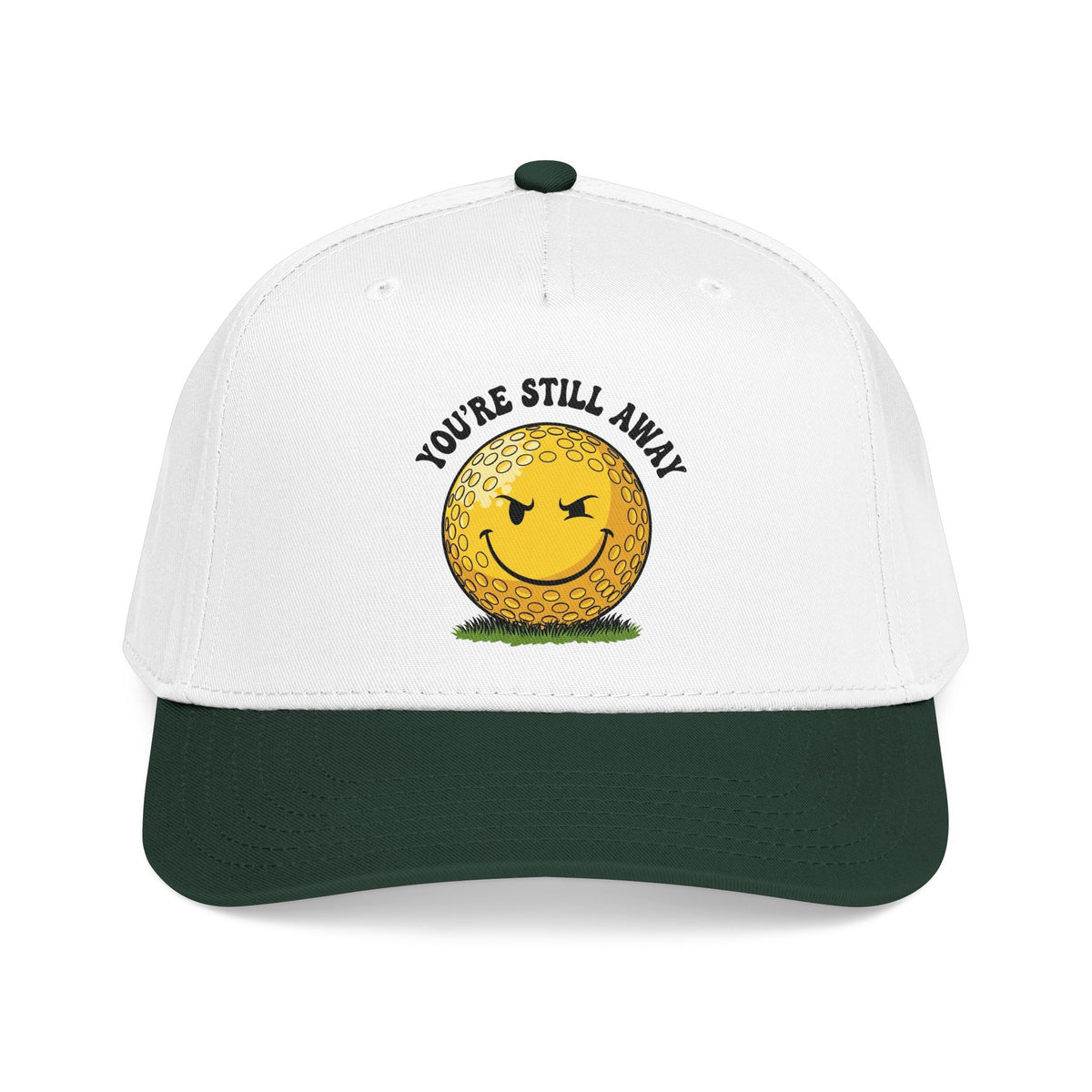 "You’re Still Away" Funny Golf Hat - It's a Golf Day Statement Headwear