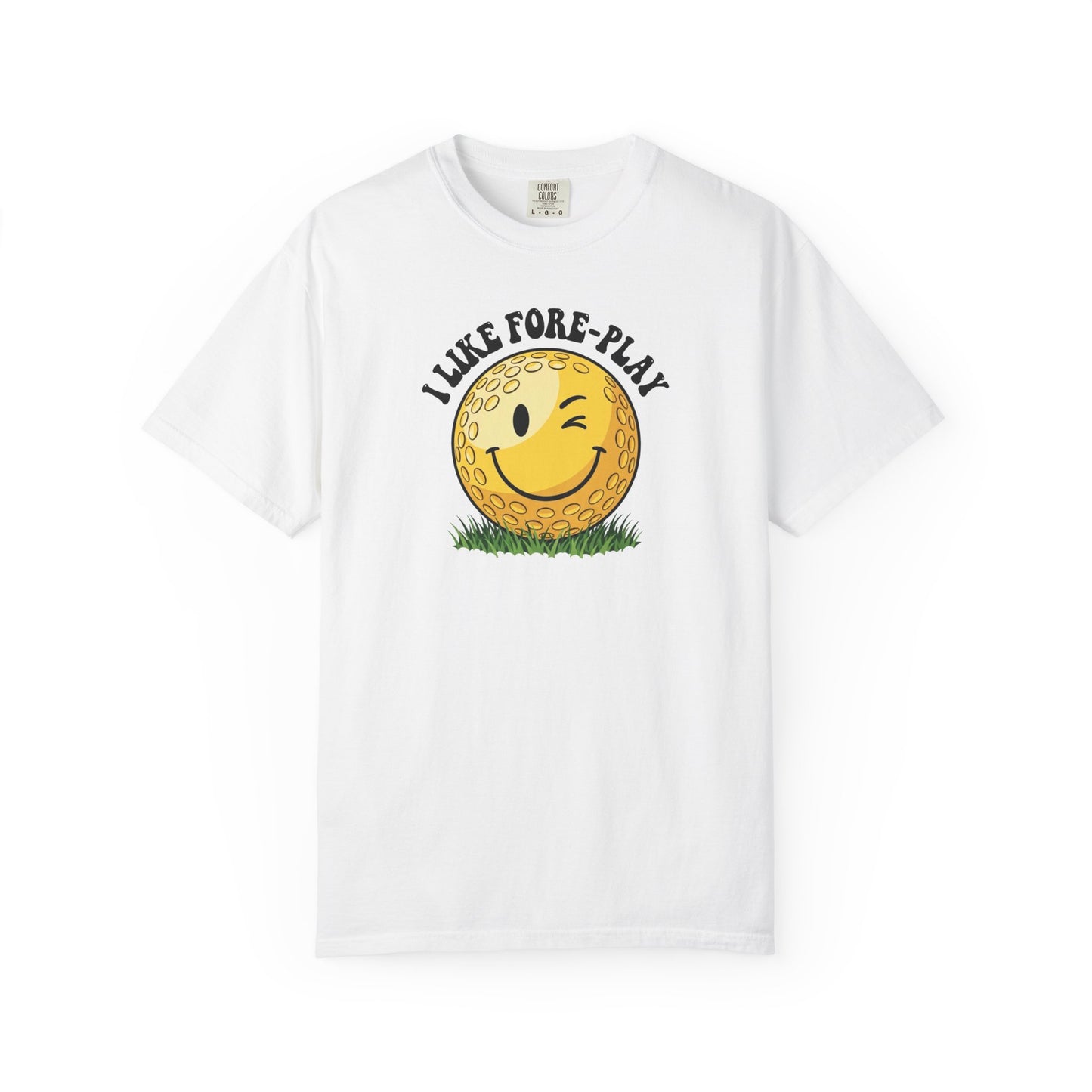 "I Like Fore-Play" Golf Tee - It's A Golf Day Signature Apparel