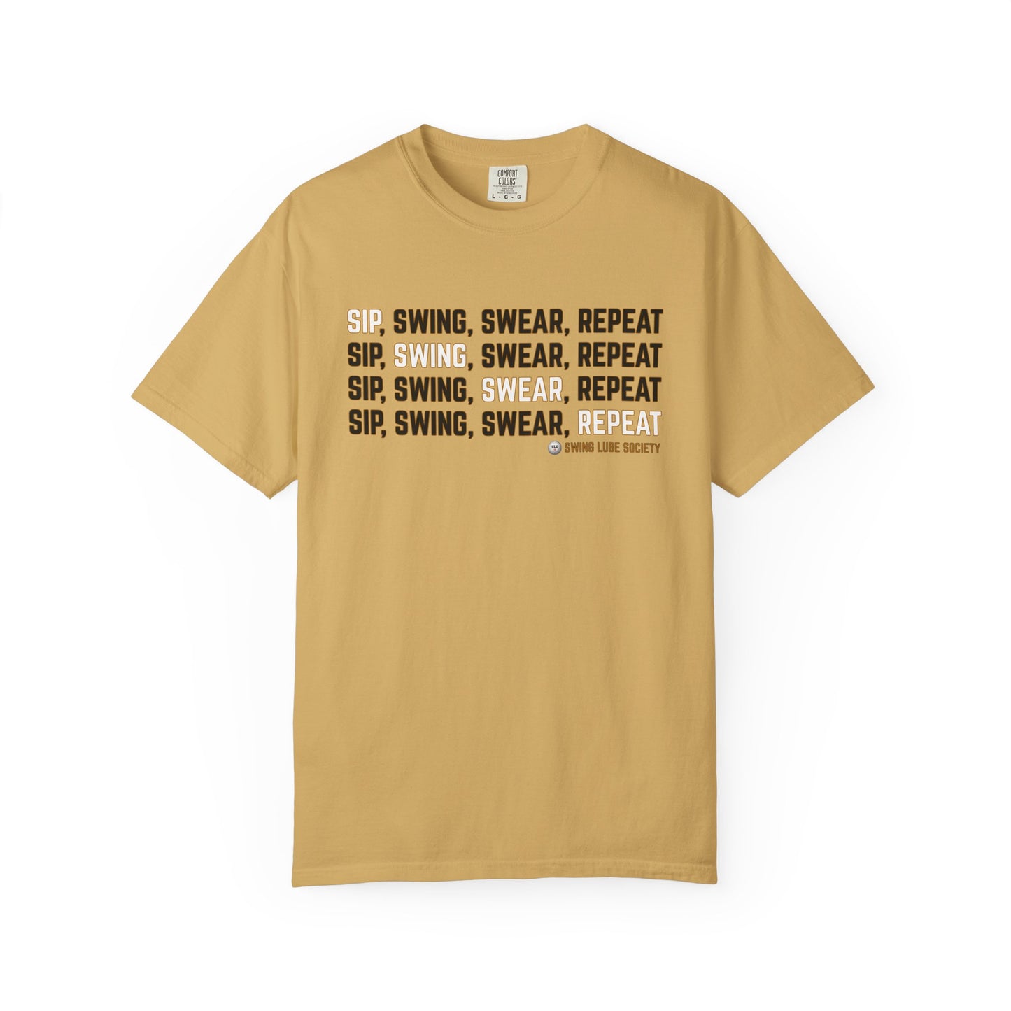 "Sip, Swing, Swear, Repeat" T-Shirt - Swing Lube Society Signature Apparel