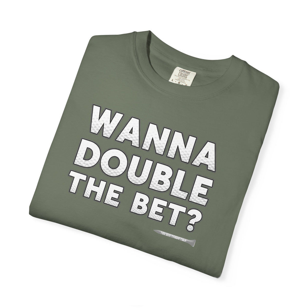 Wanna Double The Bet? Golf T-Shirt — Tee Box Trash Talk Signature Apparel