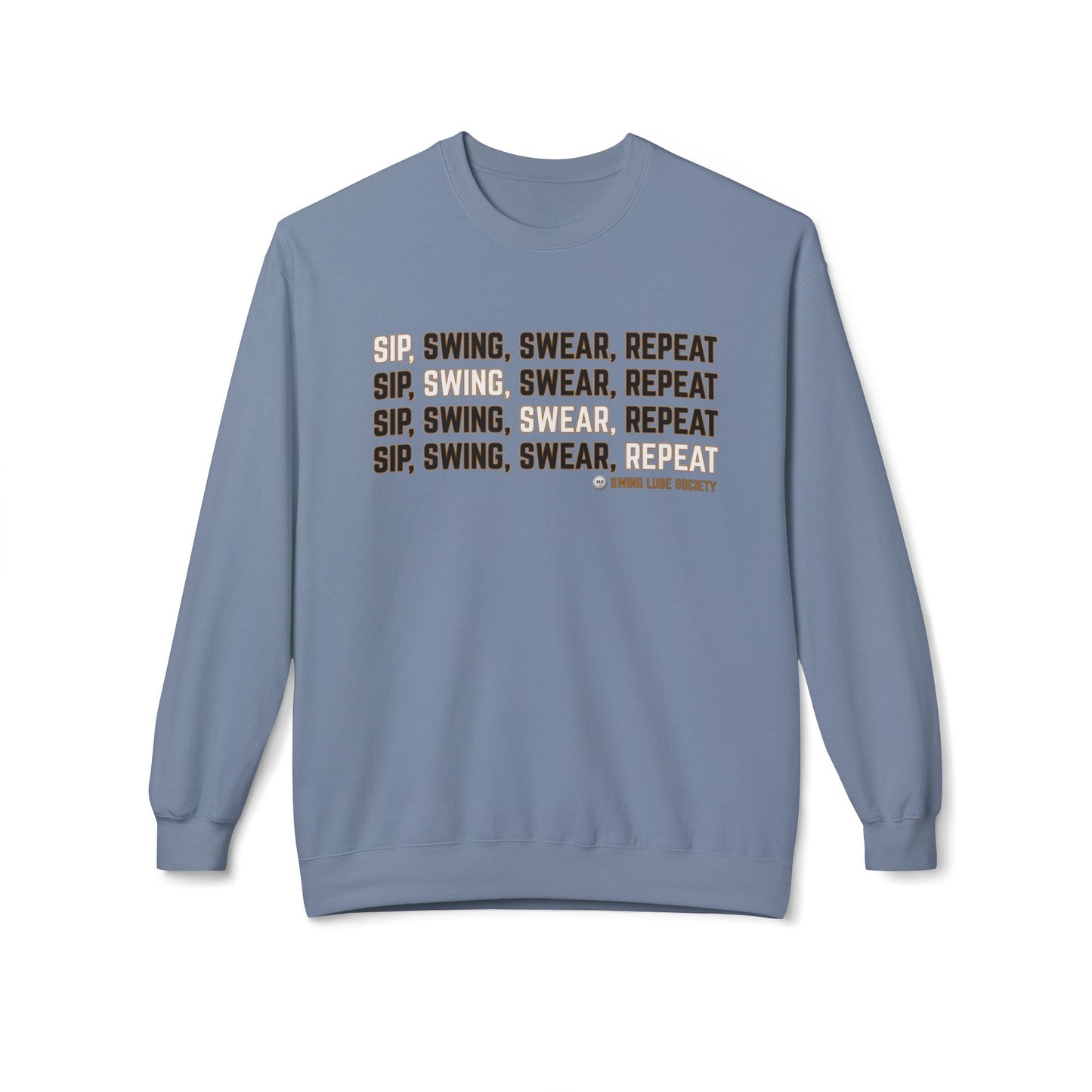 "Sip, Swing, Swear, Repeat" Golf Sweatshirt - Swing Lube Society Signature Apparel