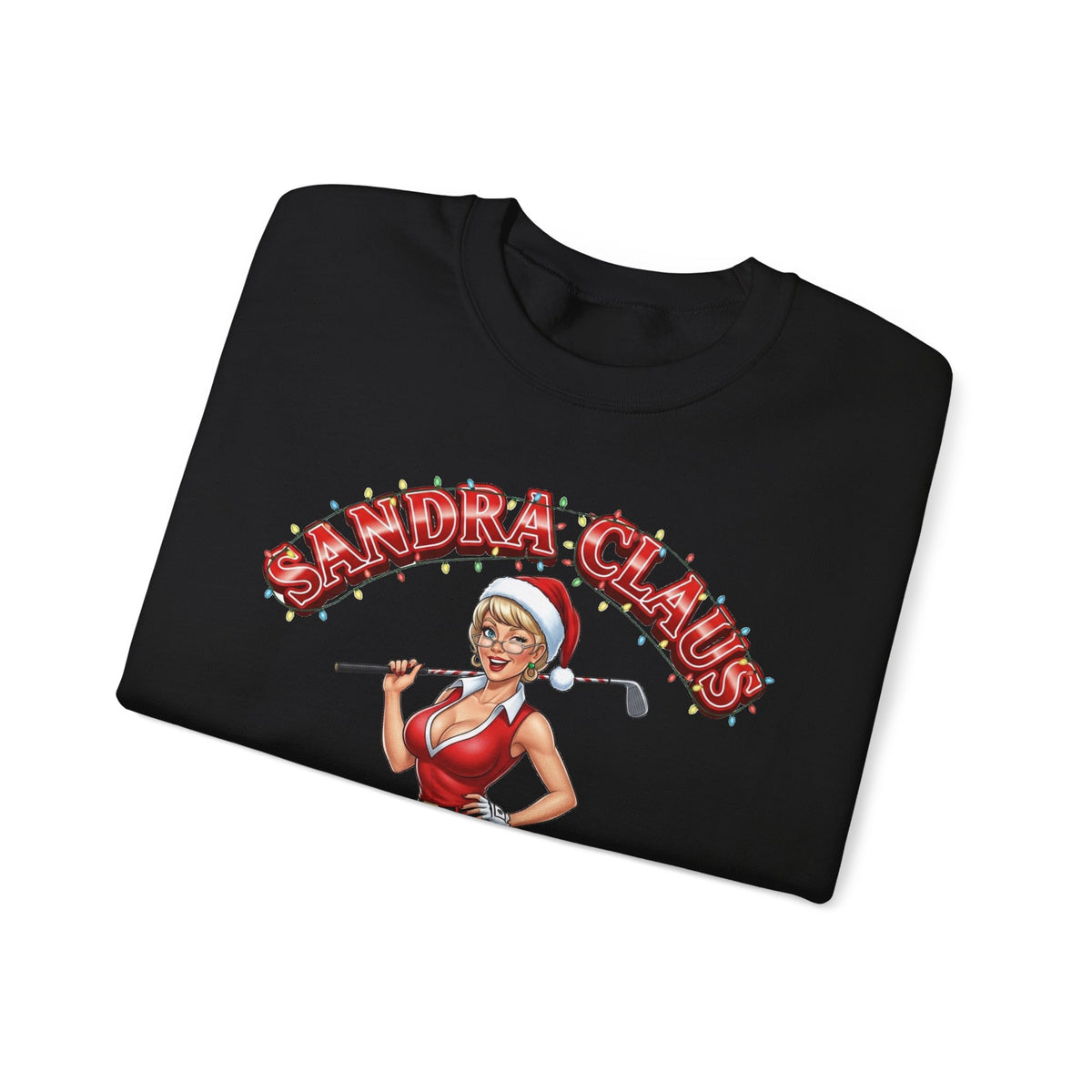 SANDRA CLAUS Christmas Sweatshirt - Wanna Play A Round?..