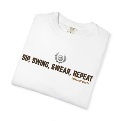 Sip, Swing, Swear, Repeat Golf T-Shirt — Swing Lube Society Signature Apparel