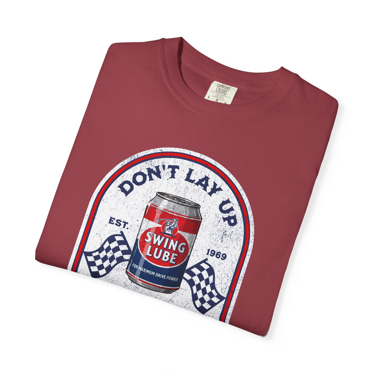 Don't Lay Up T-Shirt 2 — Swing Lube Society Signature Apparel
