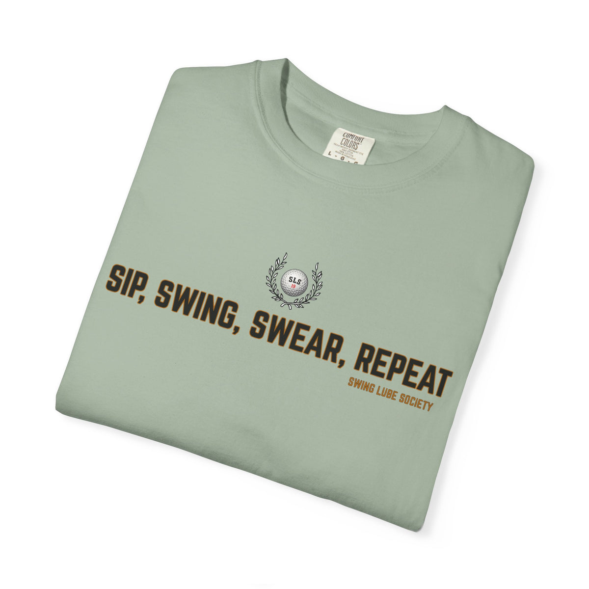 Sip, Swing, Swear, Repeat Golf T-Shirt — Swing Lube Society Signature Apparel
