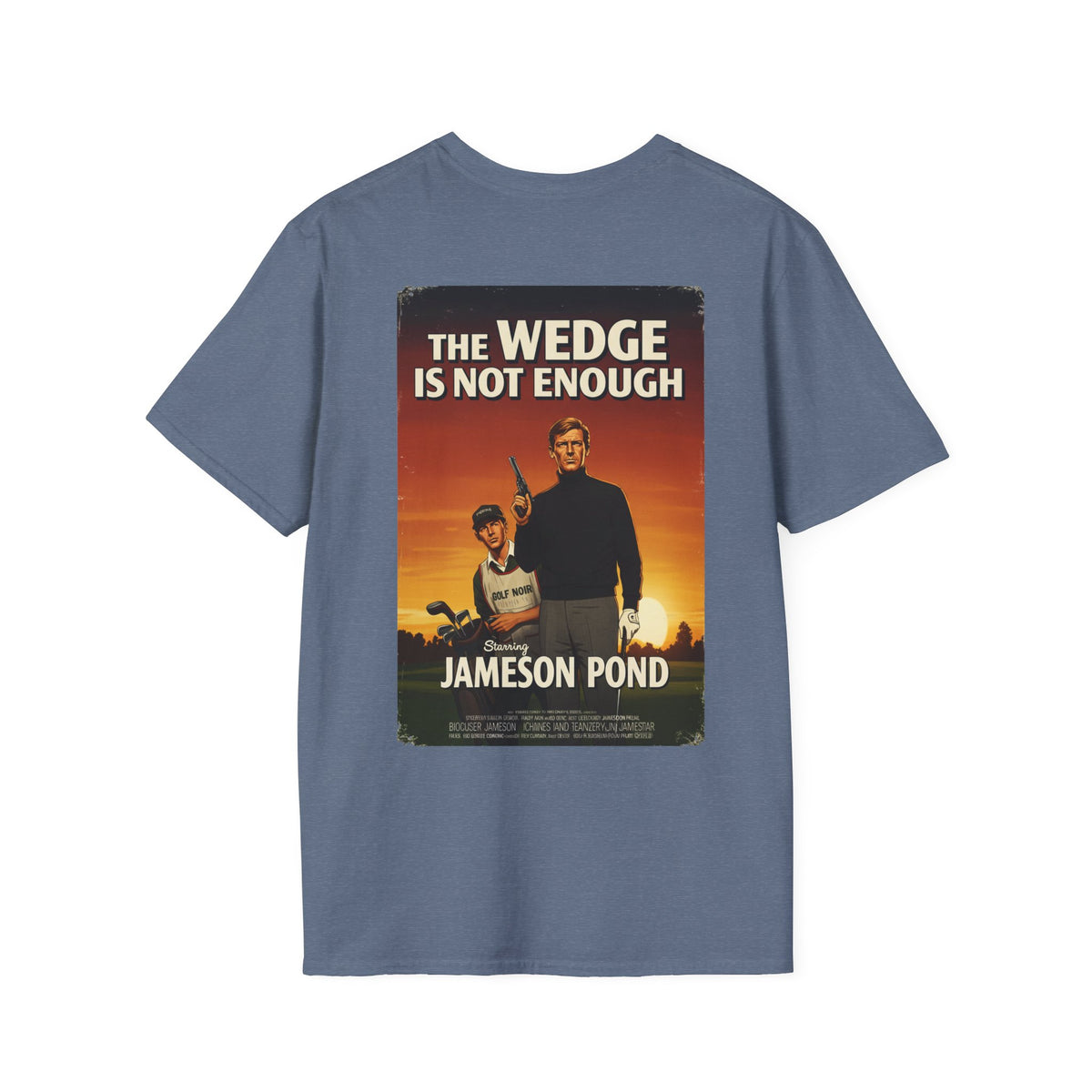 THE WEDGE IS NOT ENOUGH T-Shirt - Starring JAMESON POND - Golf Noir Signature Apparel