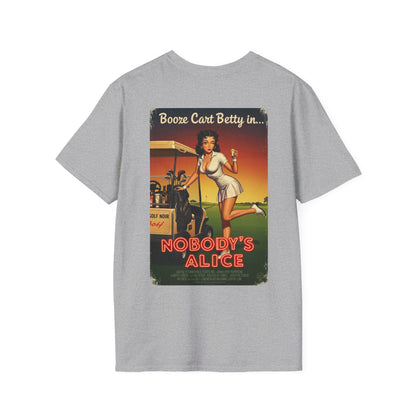 NOBODY'S ALICE T-Shirt - Starring BOOZE CART BETTY - Golf Noir Signature Apparel