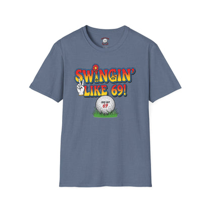 Swingin' Like 69! T-Shirt — XXX-OUT Designs Signature Apparel