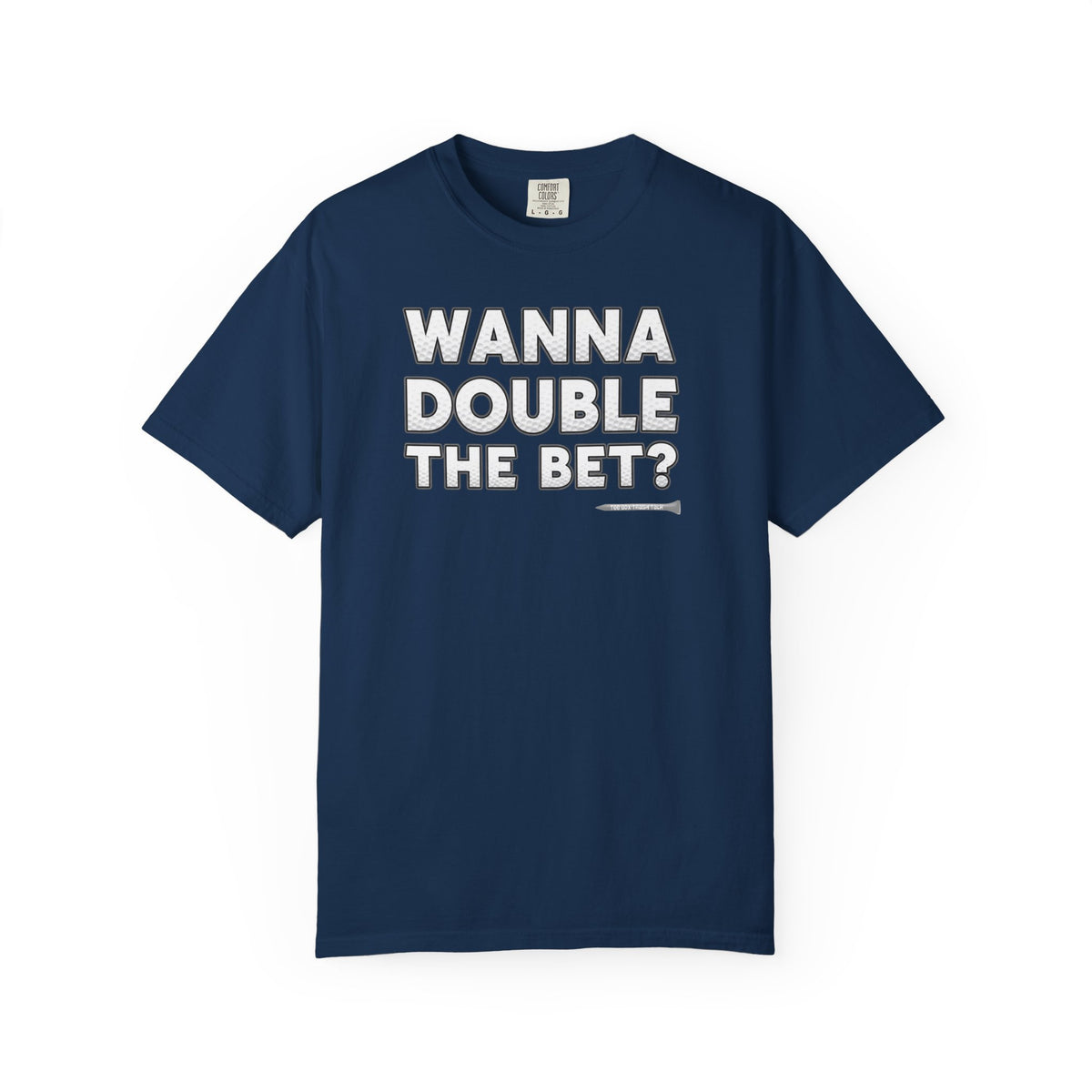 Wanna Double The Bet? Golf T-Shirt — Tee Box Trash Talk Signature Apparel
