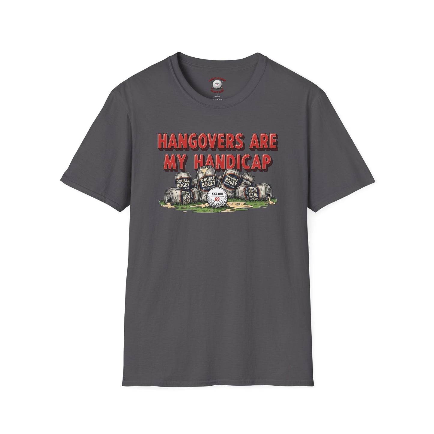 Hangovers Are My Handicap T-Shirt — XXX-OUT Design Signature Apparel
