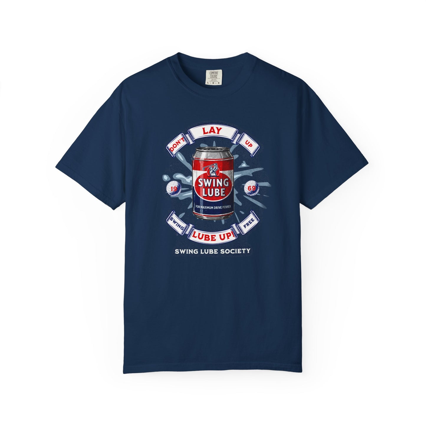 Don't Lay Up T-Shirt 6 — Swing Lube Society Signature Apparel