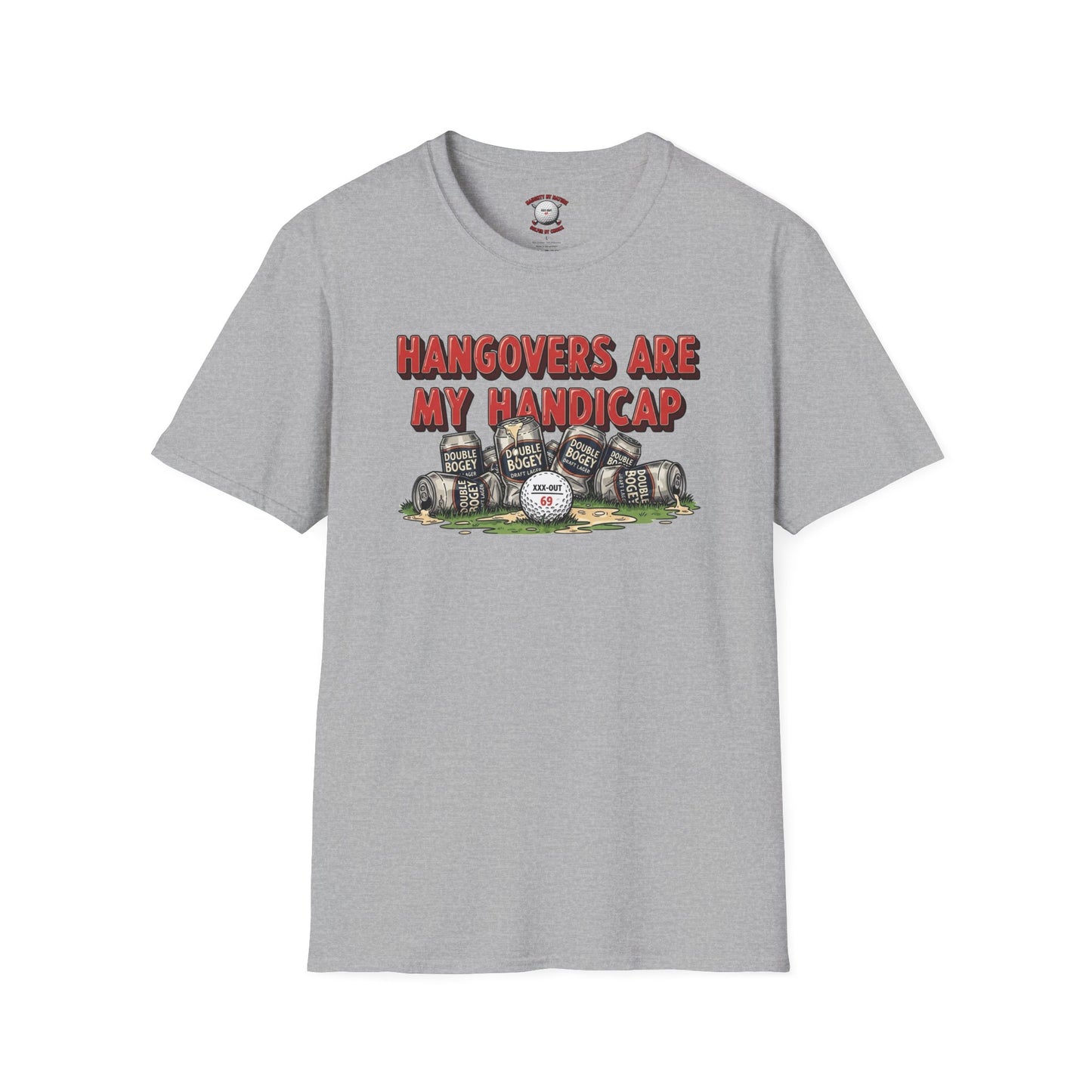 Hangovers Are My Handicap T-Shirt — XXX-OUT Design Signature Apparel
