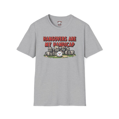 Hangovers Are My Handicap T-Shirt — XXX-OUT Design Signature Apparel