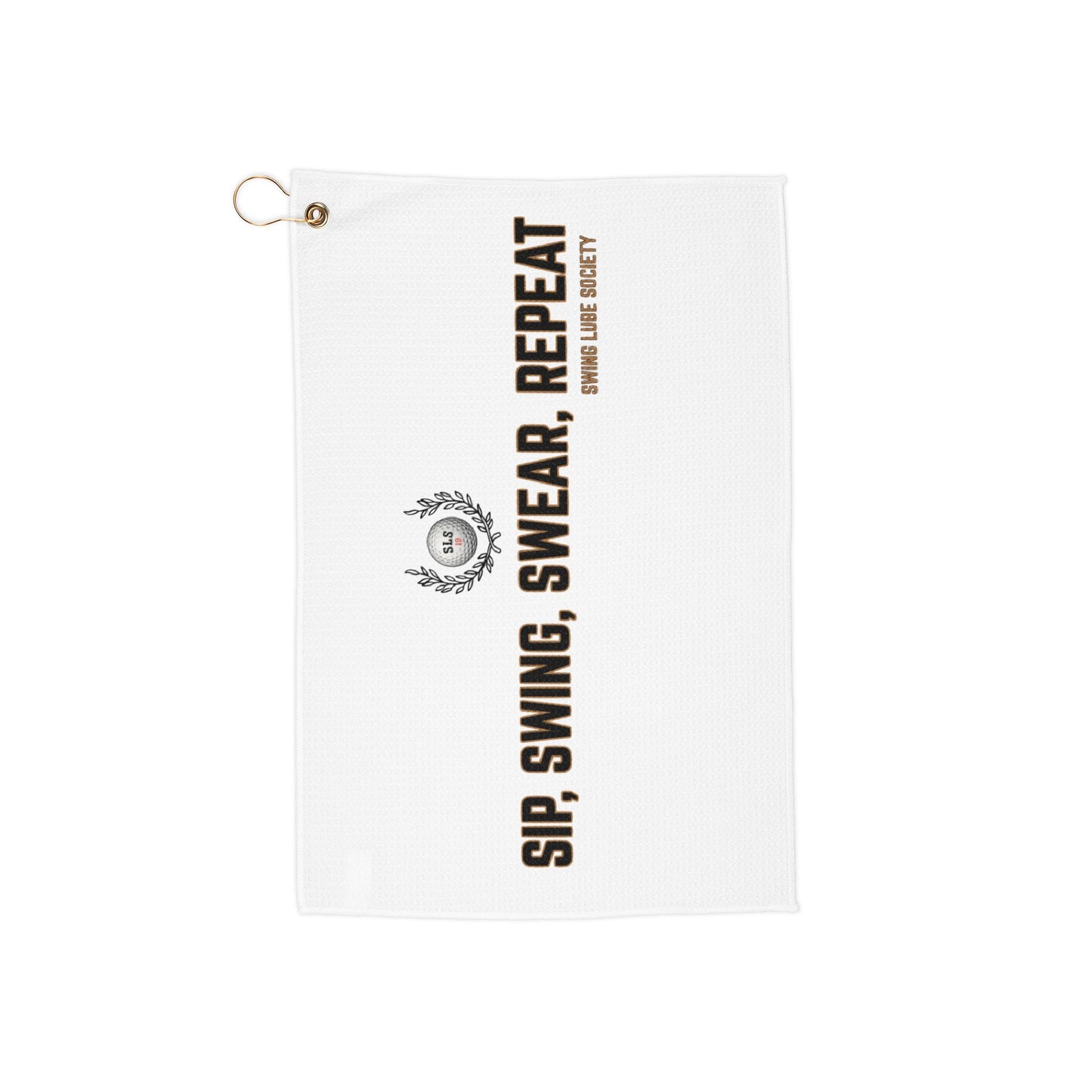 SIP, SWING, SWEAR, REPEAT Golf Towel - Swing Lube Society Trademark Towel
