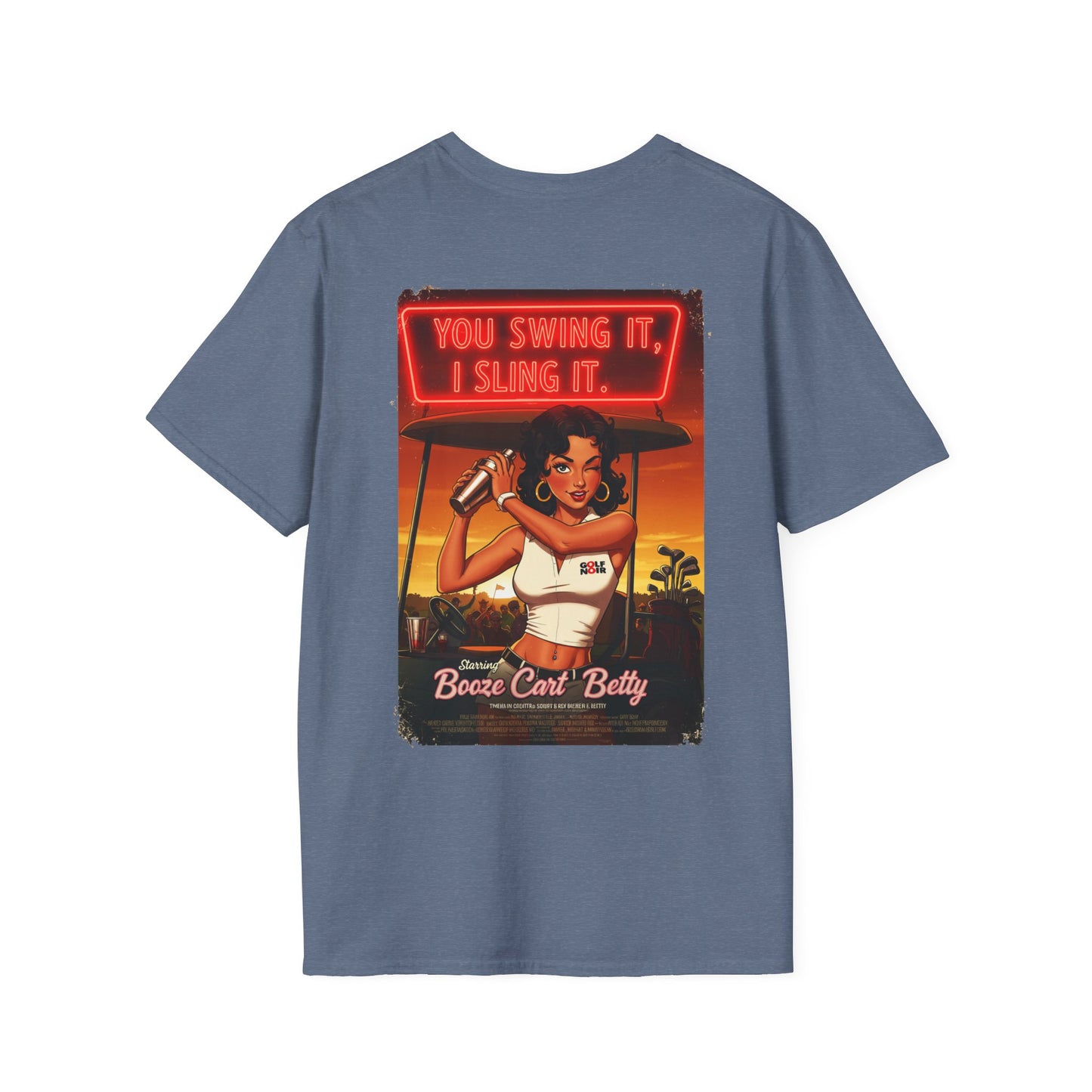 YOU SWING IT, I SLING IT T-Shirt - Starring BOOZE CART BETTY - Golf Noir Signature Apparel