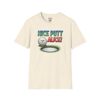 Nice Putt Alice! Golf T-Shirt - XXX-OUT Design - Signature Apparel