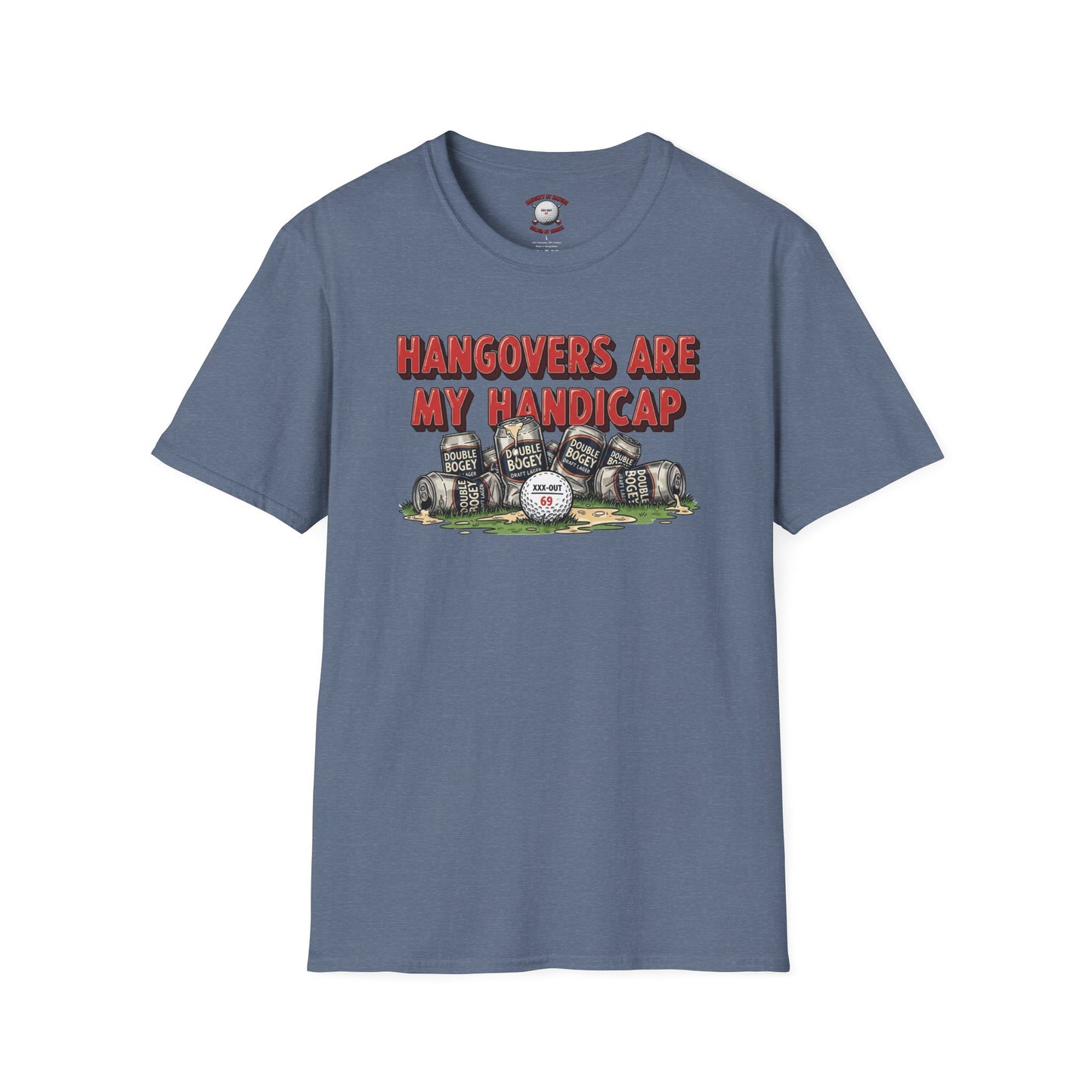 Hangovers Are My Handicap T-Shirt — XXX-OUT Design Signature Apparel