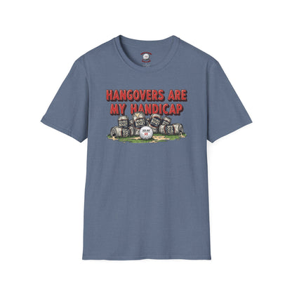 Hangovers Are My Handicap T-Shirt — XXX-OUT Design Signature Apparel