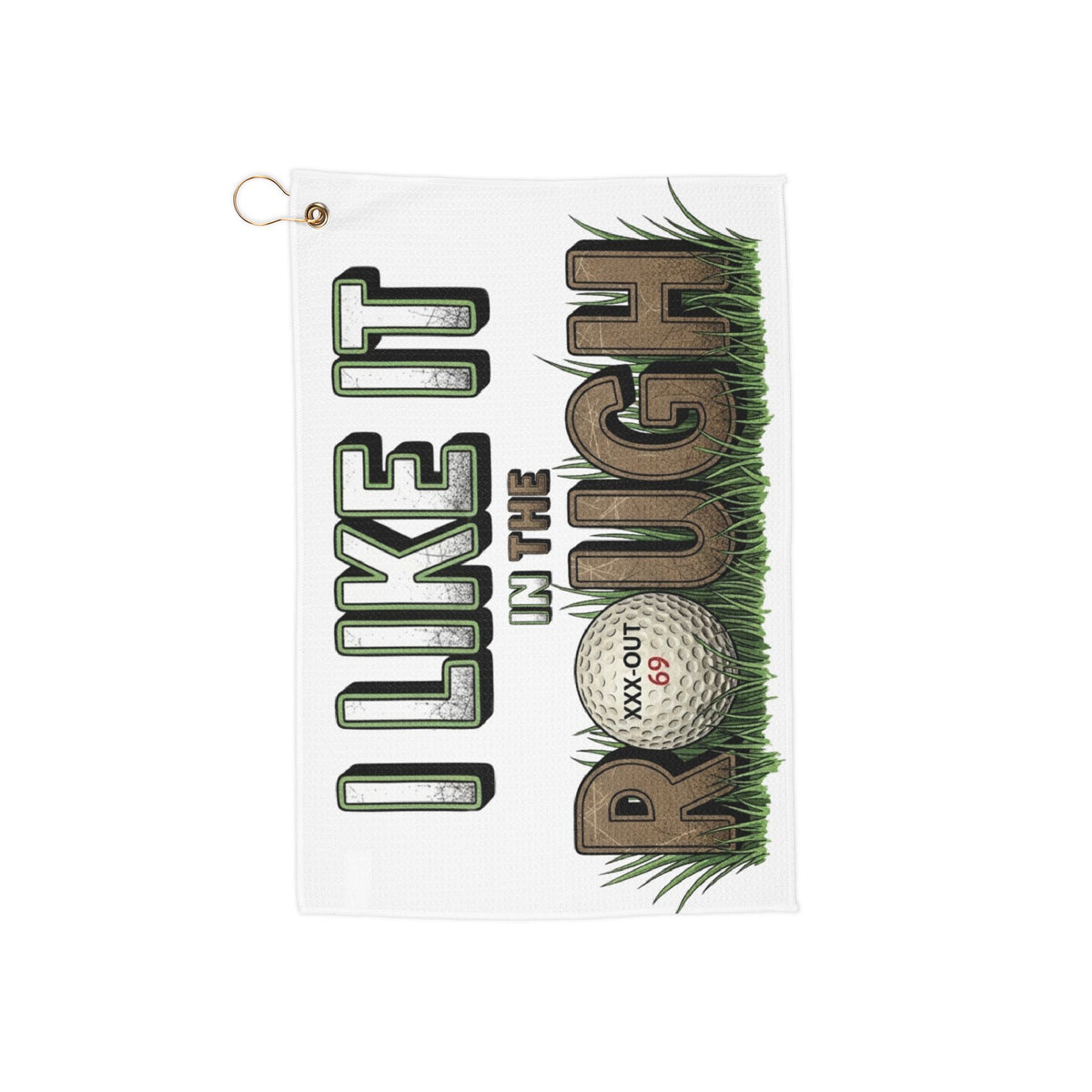 "I Like It In The Rough" Golf Towel — XXX-OUT Designs Trademark Towel